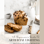 A cover page for a beginner artificial lighting ebook. Photo of sliced banana bread on the cover.